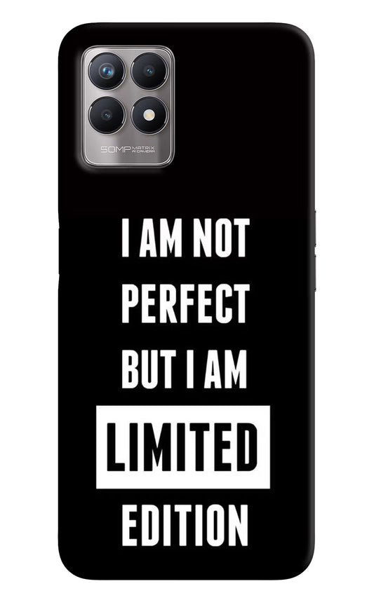 I Am Not Perfect But I Am Limited Edition Realme 8i Back Cover
