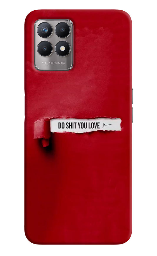 Do Shit You Love Realme 8i Back Cover