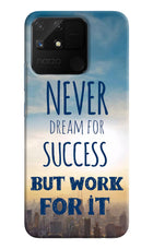Never Dream For Success But Work For It Realme Narzo 50A Hard Case Back Cover by Casekaro