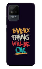 Everything Will Be Ok Realme Narzo 50i Back Cover