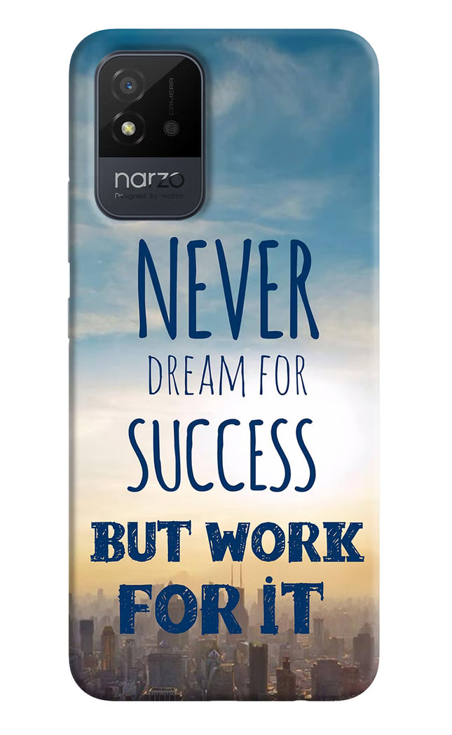 Never Dream For Success But Work For It Realme Narzo 50i Back Cover