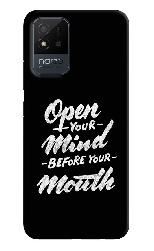 Open Your Mind Before Your Mouth Realme Narzo 50i Back Cover