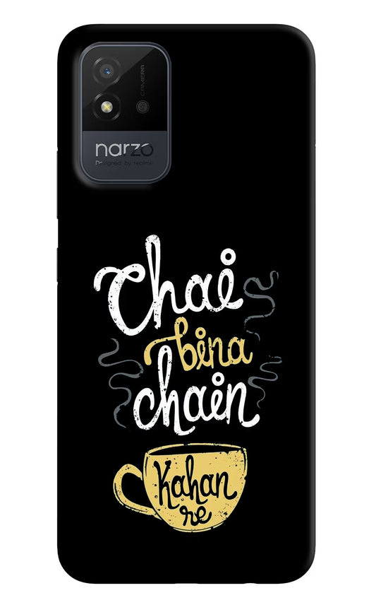 Chai Bina Chain Kaha Re Realme Narzo 50i Back Cover