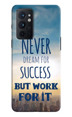 Never Dream For Success But Work For It Oneplus 9RT Hard Case Back Cover by Casekaro