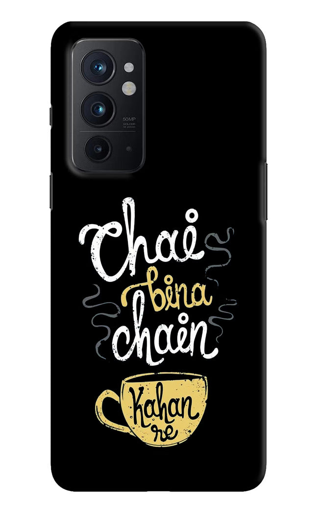 Chai Bina Chain Kaha Re Oneplus 9RT Hard Case Back Cover by Casekaro