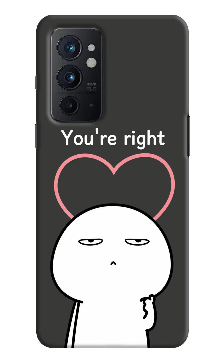 You're Right Oneplus 9RT Back Cover, Hard case