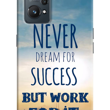 Never Dream For Success But Work For It Realme GT NEO 2/Neo 3T Hard Case Back Cover by Casekaro