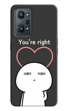 You're Right Realme GT NEO 2/Neo 3T Hard Case Back Cover by Casekaro