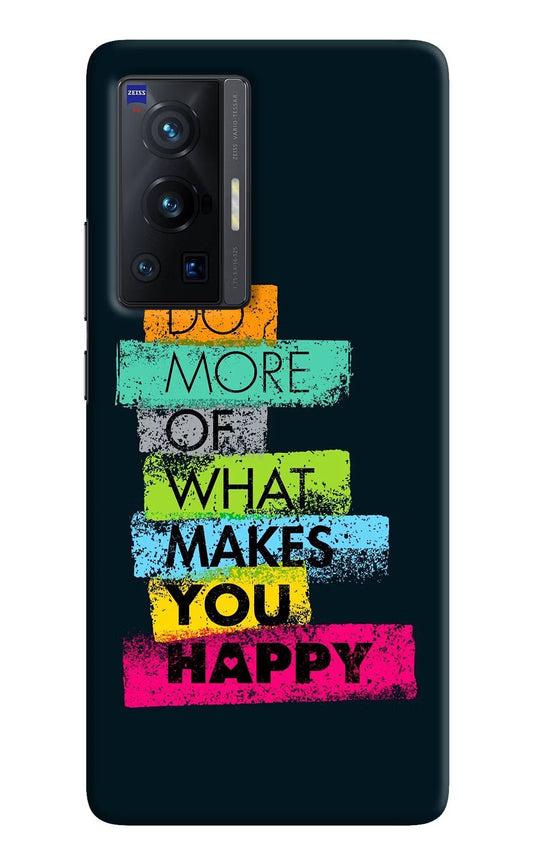 Do More Of What Makes You Happy Vivo X70 Pro Hard Case Back Cover by Casekaro