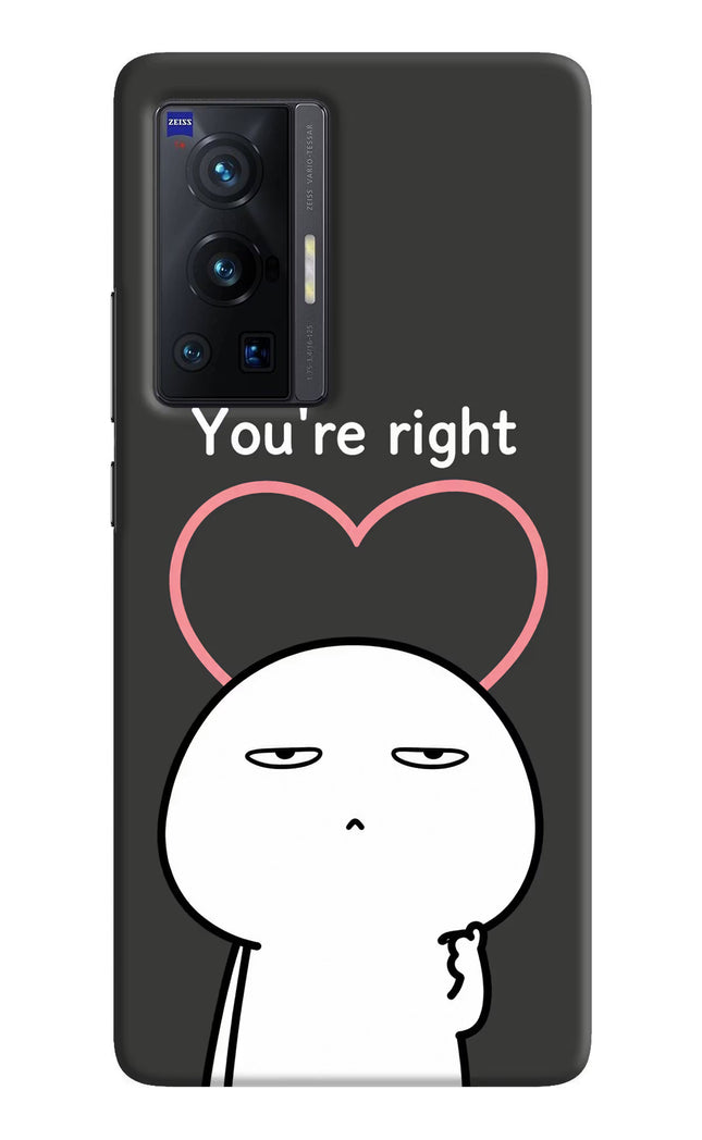 You're Right Vivo X70 Pro Hard Case Back Cover by Casekaro