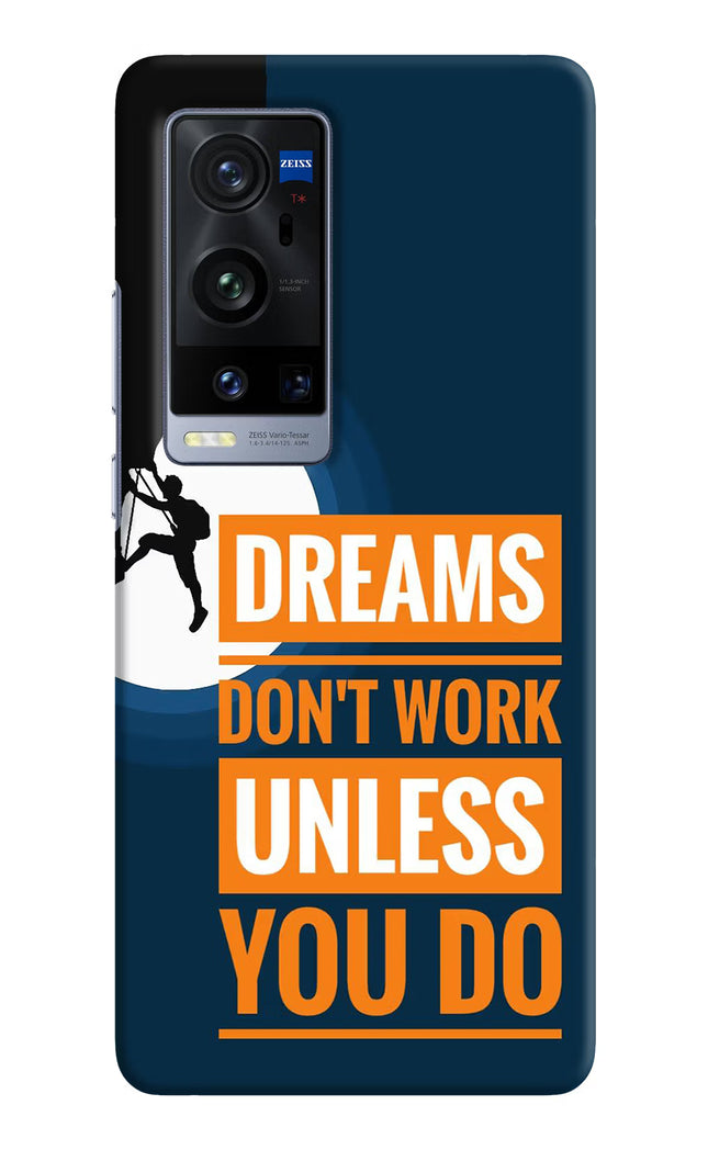 Dreams Don’T Work Unless You Do Vivo X60 Pro+ Hard Case Back Cover by Casekaro