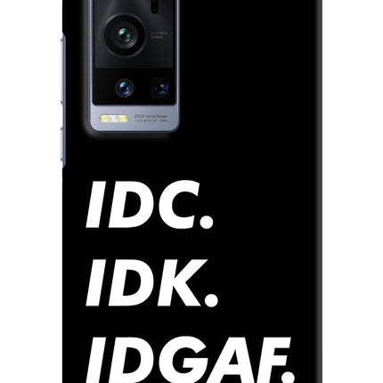Idc Idk Idgaf Vivo X60 Pro+ Hard Case Back Cover by Casekaro