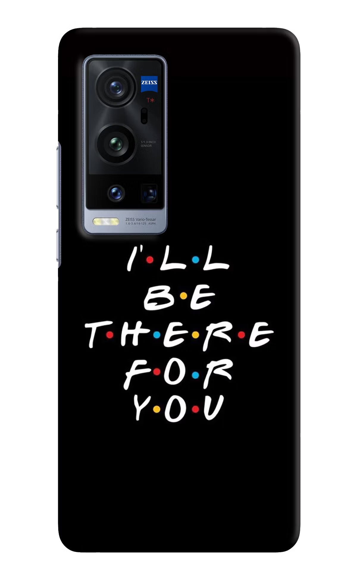 I'll Be There For You Vivo X60 Pro+ Hard Case Back Cover by Casekaro