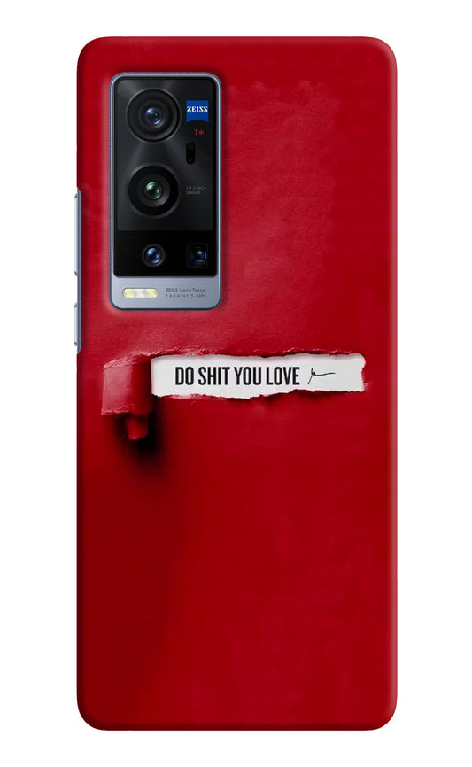 Do Shit You Love Vivo X60 Pro+ Hard Case Back Cover by Casekaro