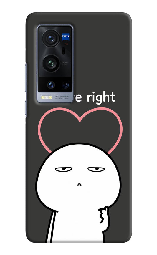 You're Right Vivo X60 Pro+ Hard Case Back Cover by Casekaro