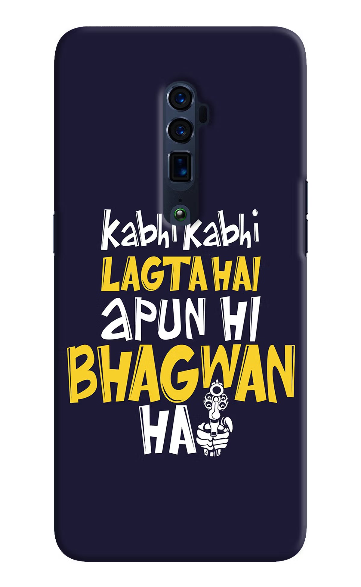 Kabhi Kabhi Lagta Hai Apun Hi Bhagwan Hai Oppo Reno 10x Zoom Hard Case Back Cover by Casekaro