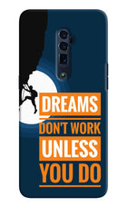 Dreams Don’T Work Unless You Do Oppo Reno 10x Zoom Hard Case Back Cover by Casekaro