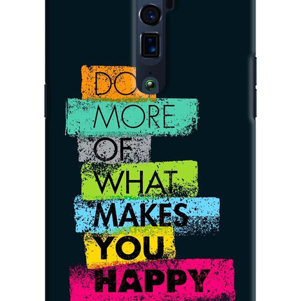 Do More Of What Makes You Happy Oppo Reno 10x Zoom Hard Case Back Cover by Casekaro