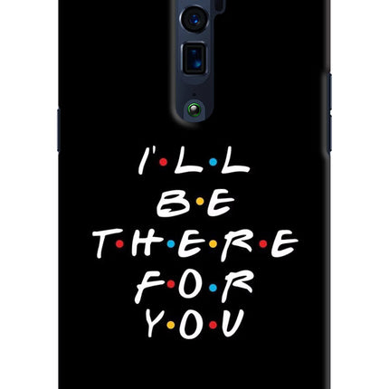 I'll Be There For You Oppo Reno 10x Zoom Hard Case Back Cover by Casekaro