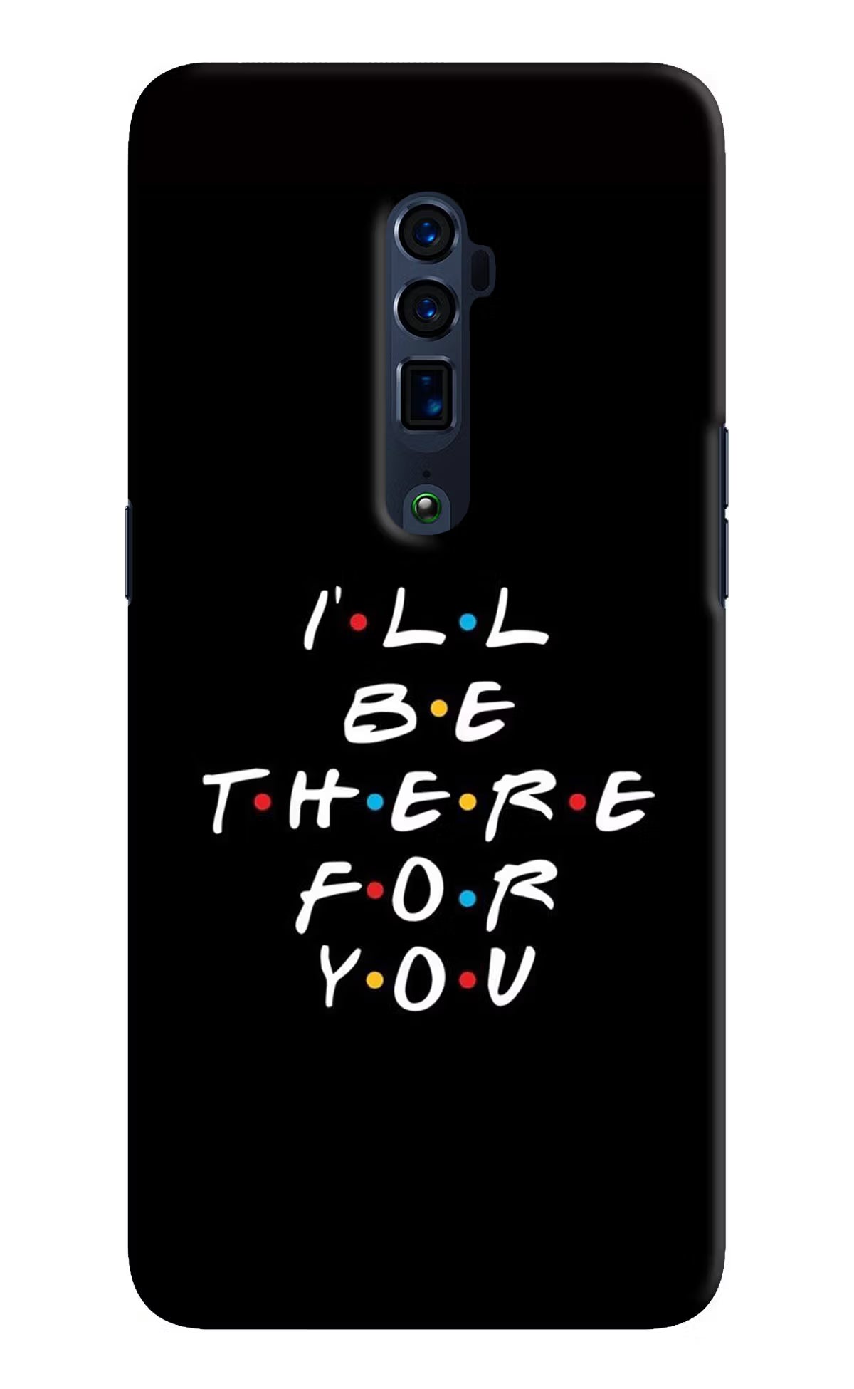 I'll Be There For You Oppo Reno 10x Zoom Hard Case Back Cover by Casekaro