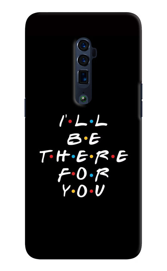 I'll Be There For You Oppo Reno 10x Zoom Hard Case Back Cover by Casekaro