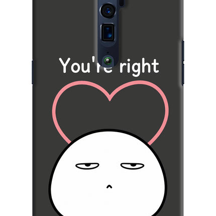 You're Right Oppo Reno 10x Zoom Hard Case Back Cover by Casekaro