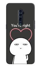 You're Right Oppo Reno 10x Zoom Hard Case Back Cover by Casekaro