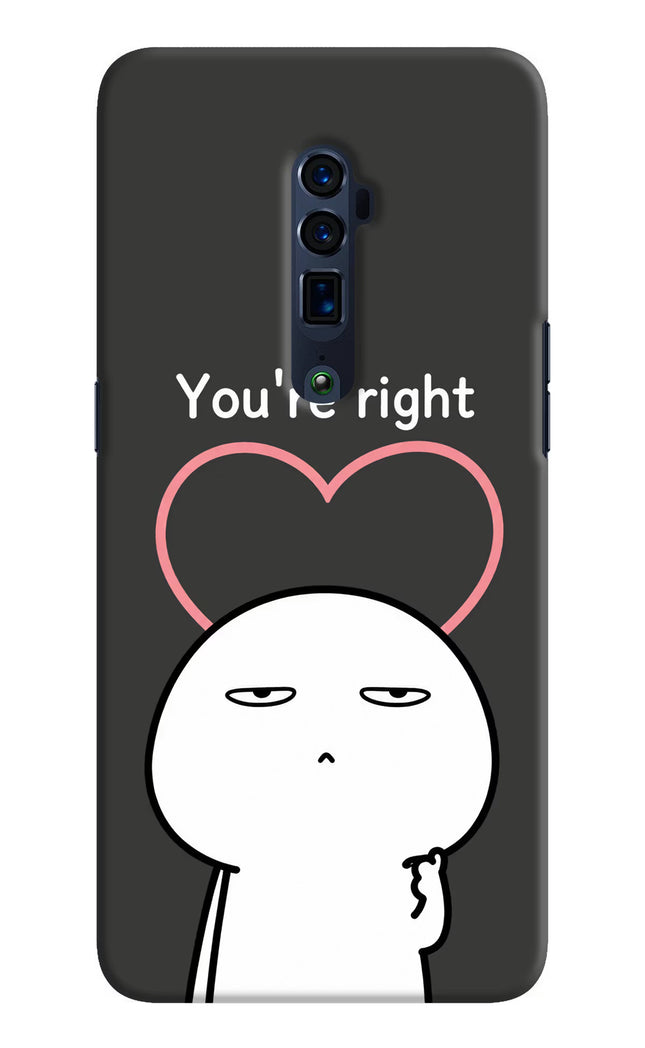 You're Right Oppo Reno 10x Zoom Hard Case Back Cover by Casekaro