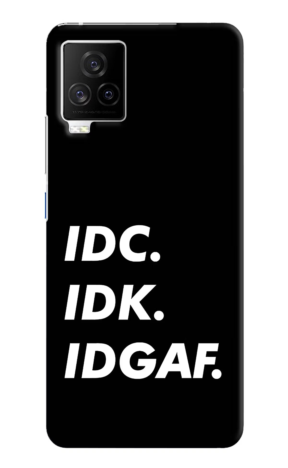 Idc Idk Idgaf iQOO 7 Legend 5G Hard Case Back Cover by Casekaro
