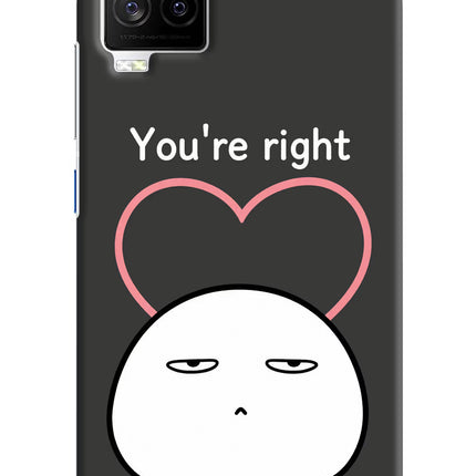 You're Right iQOO 7 Legend 5G Hard Case Back Cover by Casekaro