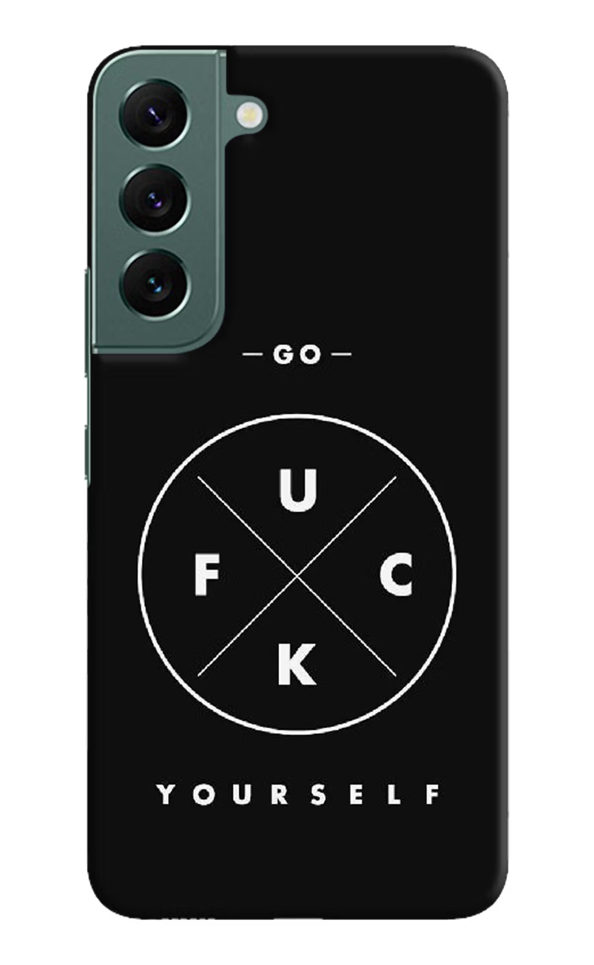 Go Fuck Yourself Samsung S22 Hard Case Back Cover by Casekaro
