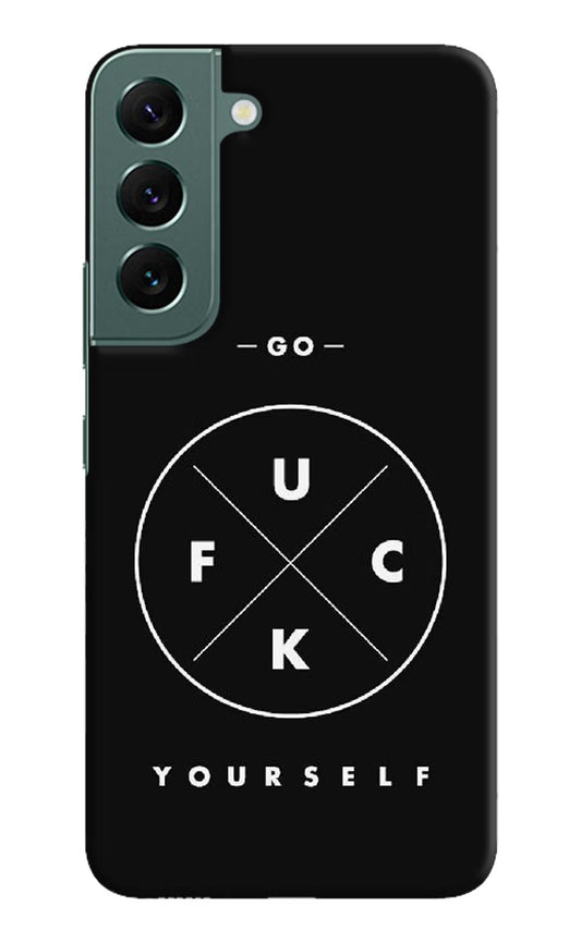 Go Fuck Yourself Samsung S22 Hard Case Back Cover by Casekaro