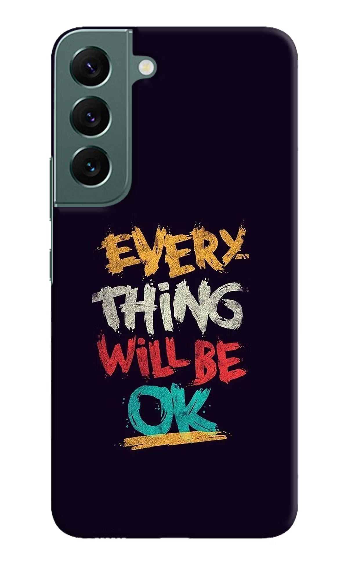 Everything Will Be Ok Samsung S22 Hard Case Back Cover by Casekaro