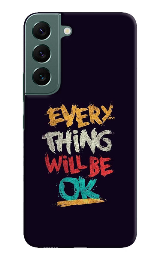 Everything Will Be Ok Samsung S22 Hard Case Back Cover by Casekaro