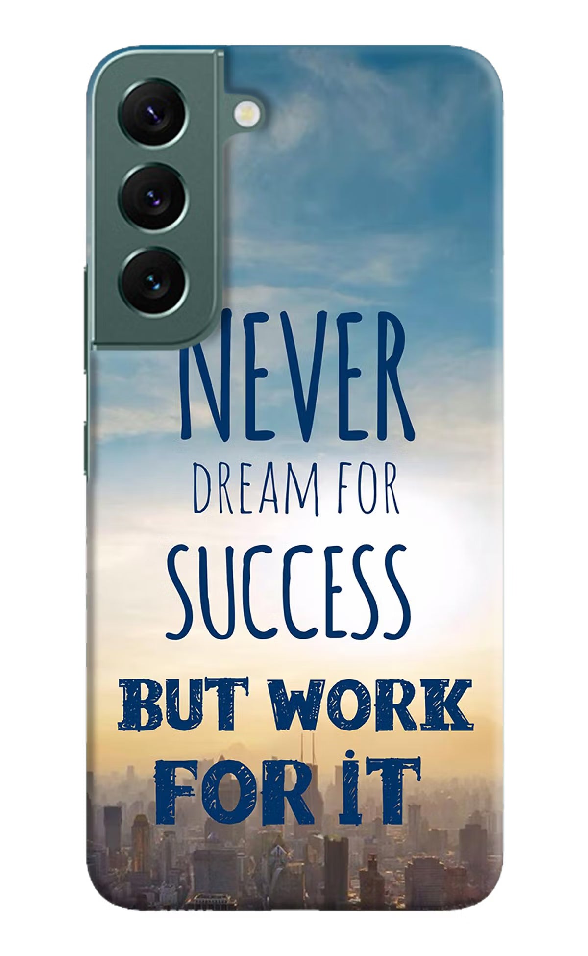 Never Dream For Success But Work For It Samsung S22 Hard Case Back Cover by Casekaro