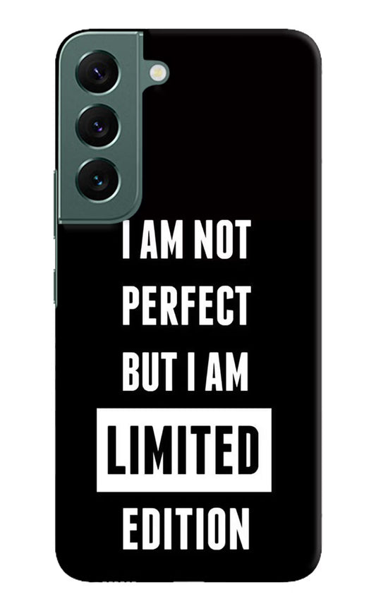 I Am Not Perfect But I Am Limited Edition Samsung S22 Hard Case Back Cover by Casekaro