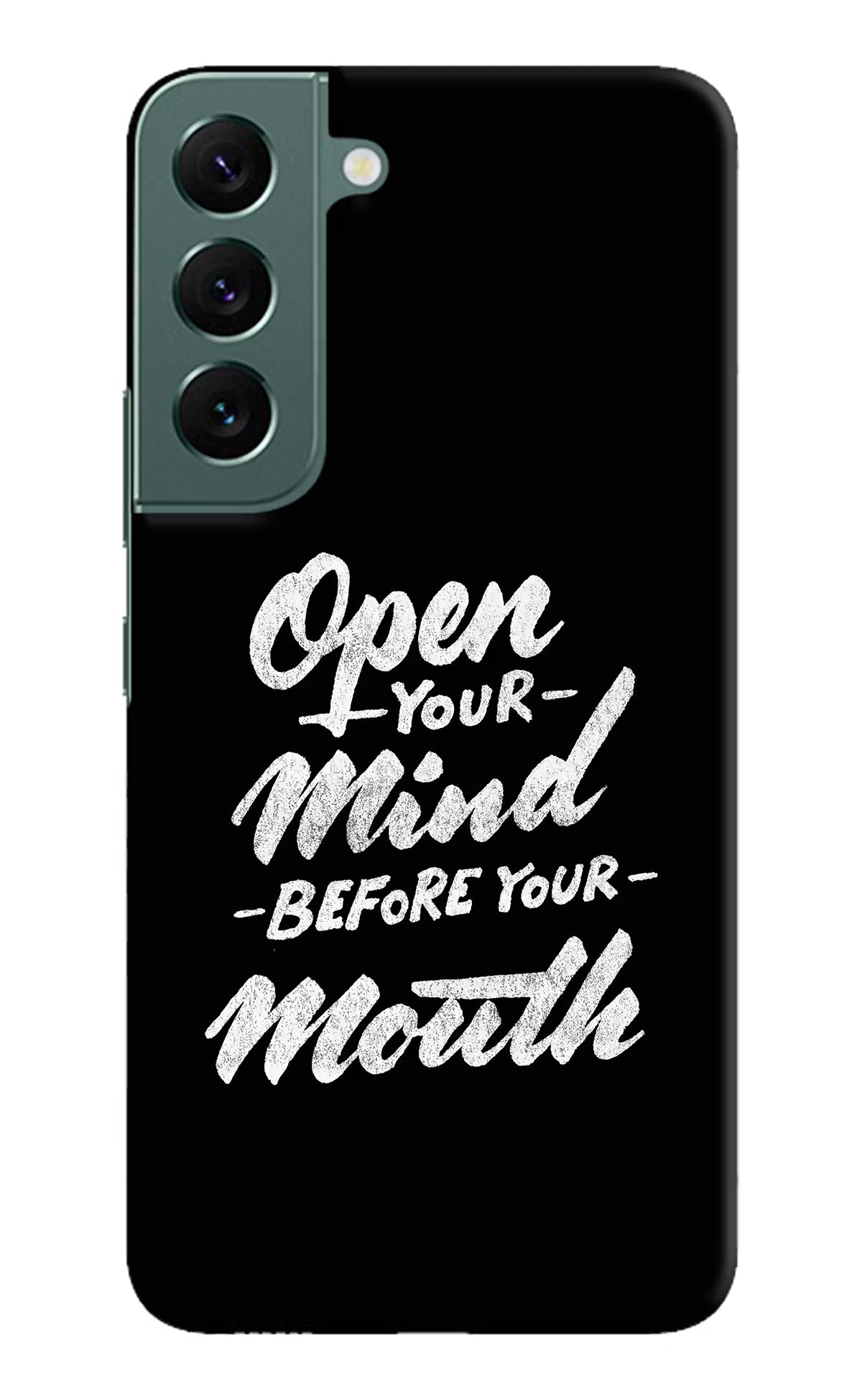 Open Your Mind Before Your Mouth Samsung S22 Hard Case Back Cover by Casekaro