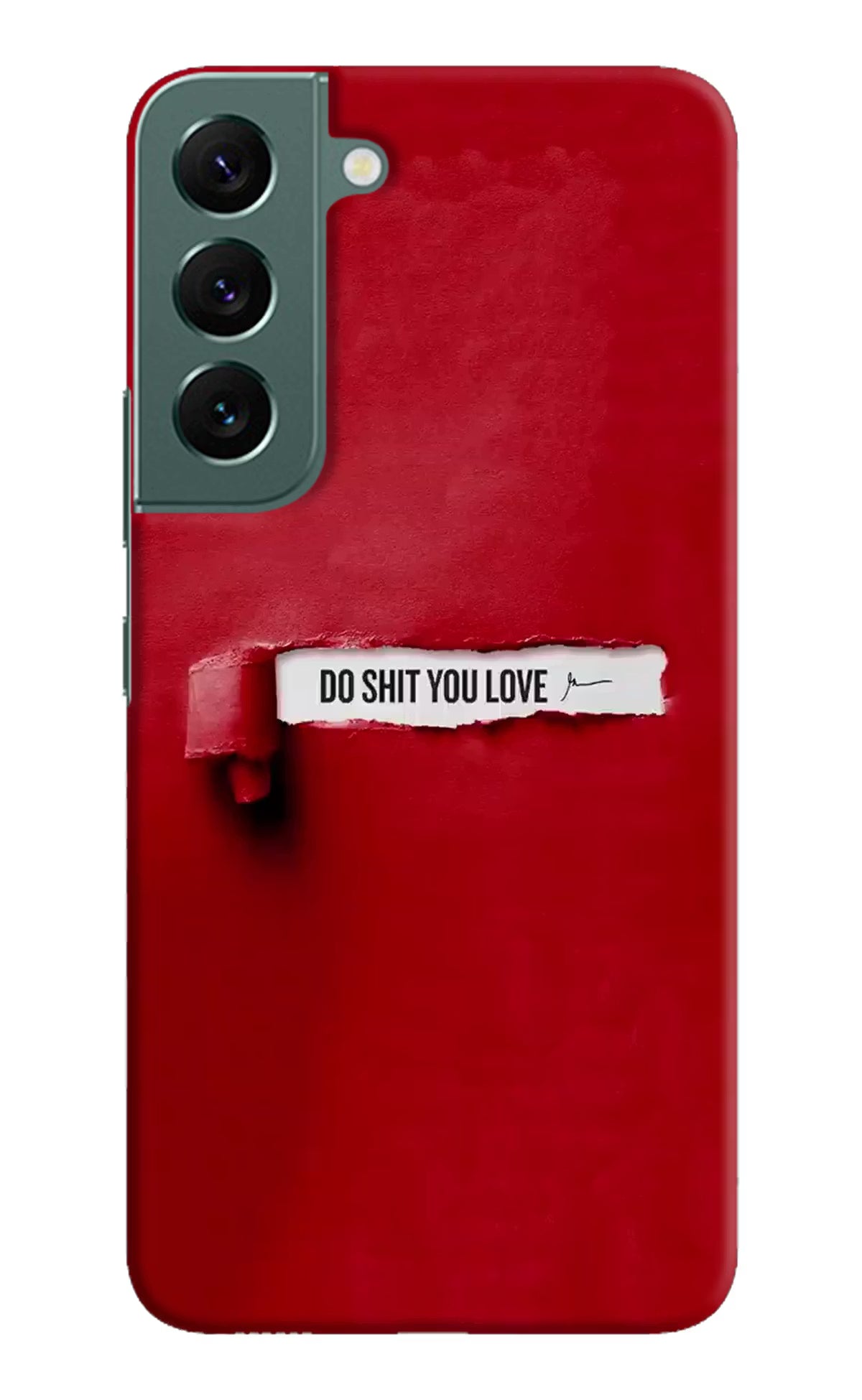Do Shit You Love Samsung S22 Hard Case Back Cover by Casekaro