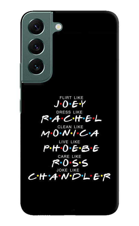 FRIENDS Character Samsung S22 Hard Case Back Cover by Casekaro