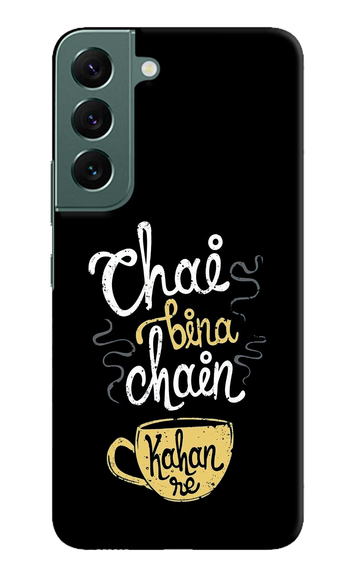 Chai Bina Chain Kaha Re Samsung S22 Hard Case Back Cover by Casekaro