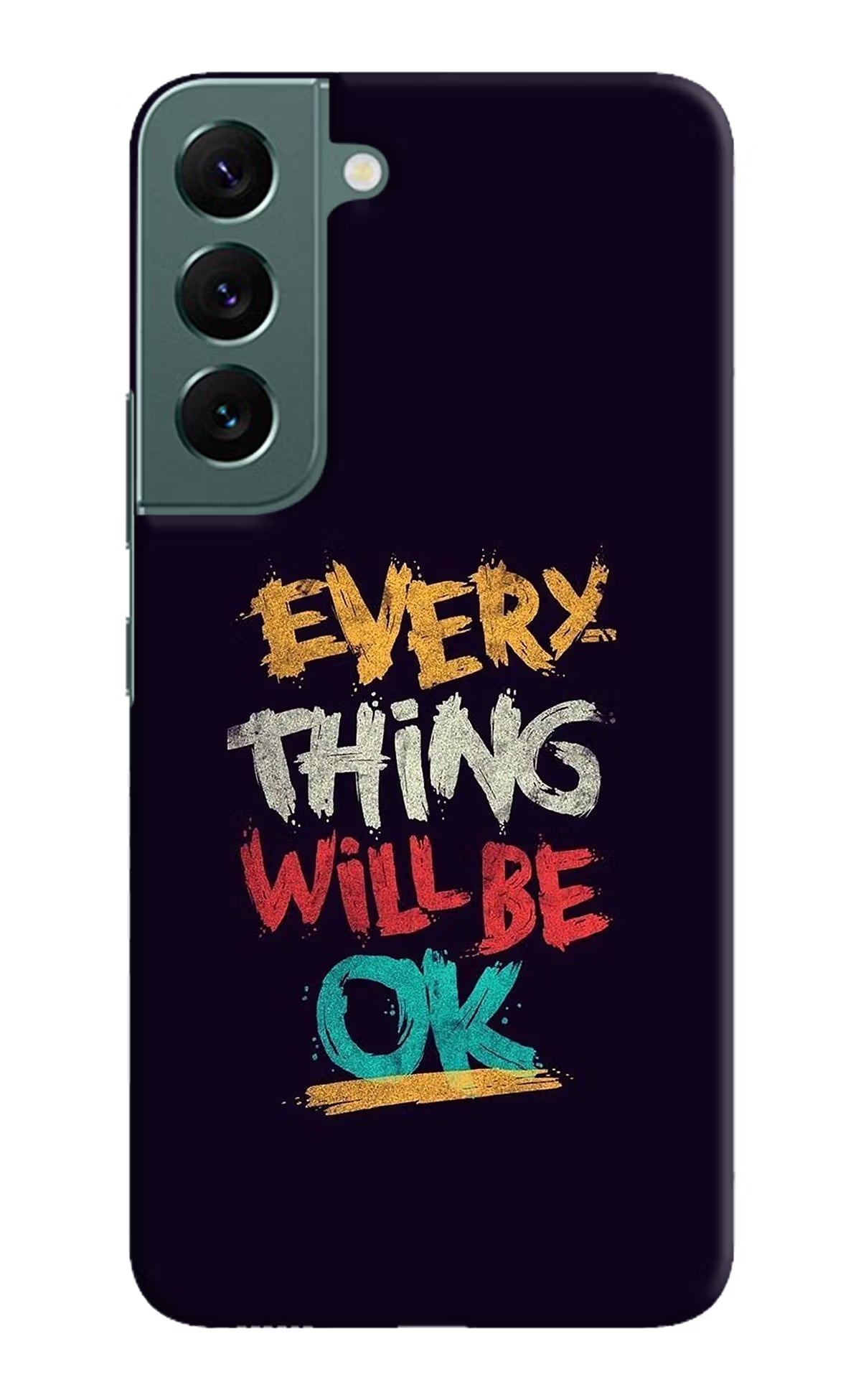 Everything Will Be Ok Samsung S22 Plus Hard Case Back Cover by Casekaro