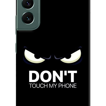 Don'T Touch My Phone Samsung S22 Plus Hard Case Back Cover by Casekaro