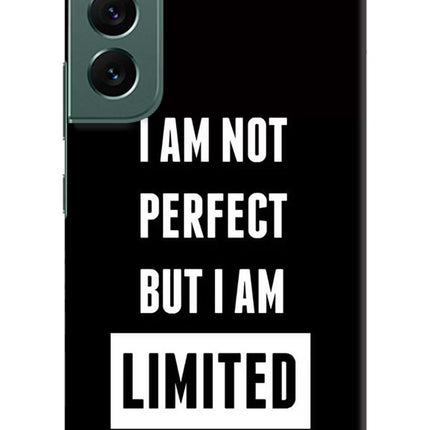 I Am Not Perfect But I Am Limited Edition Samsung S22 Plus Hard Case Back Cover by Casekaro