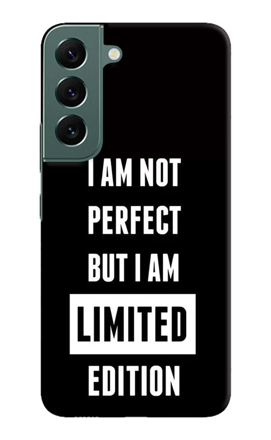 I Am Not Perfect But I Am Limited Edition Samsung S22 Plus Hard Case Back Cover by Casekaro