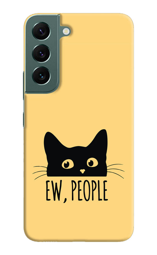 Ew People Catitude Samsung S22 Plus Hard Case Back Cover by Casekaro