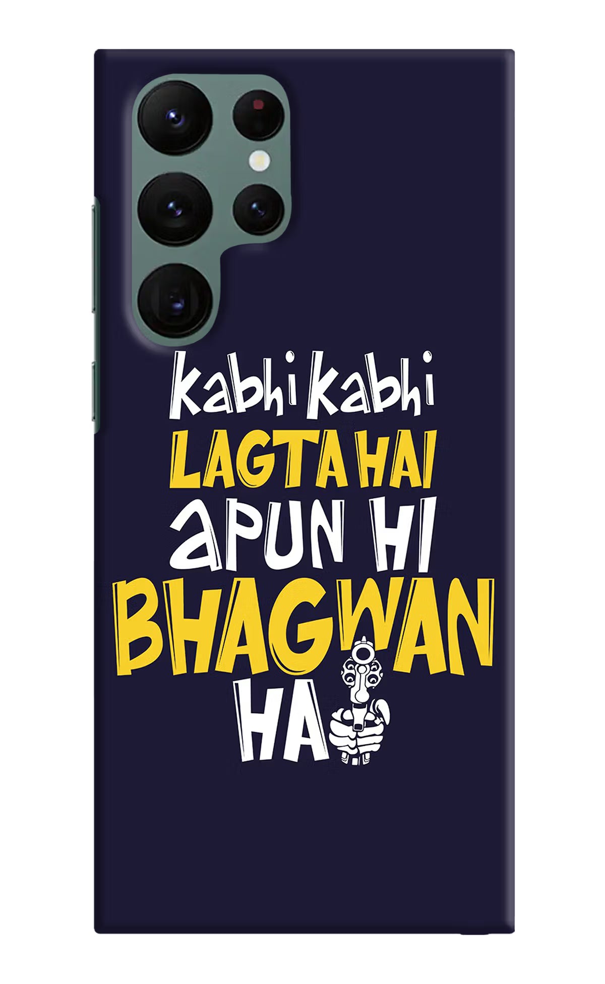 Kabhi Kabhi Lagta Hai Apun Hi Bhagwan Hai Samsung S22 Ultra Hard Case Back Cover by Casekaro