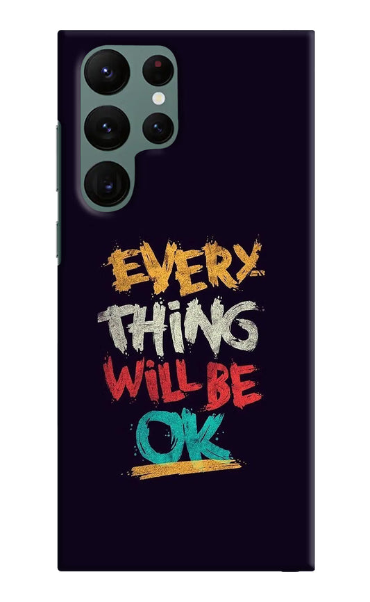 Everything Will Be Ok Samsung S22 Ultra Hard Case Back Cover by Casekaro