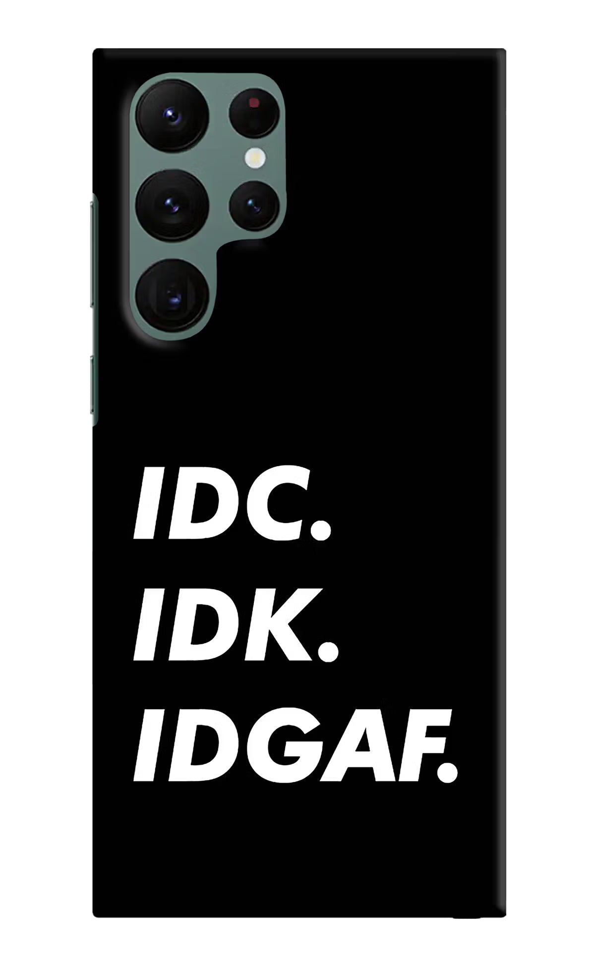 Idc Idk Idgaf Samsung S22 Ultra Hard Case Back Cover by Casekaro