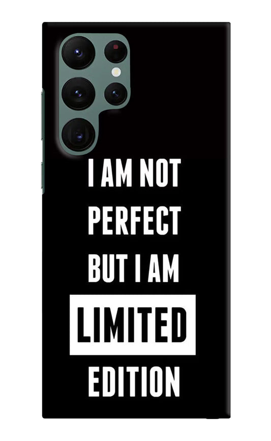I Am Not Perfect But I Am Limited Edition Samsung S22 Ultra Hard Case Back Cover by Casekaro