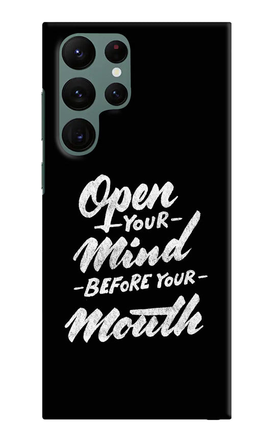 Open Your Mind Before Your Mouth Samsung S22 Ultra Hard Case Back Cover by Casekaro